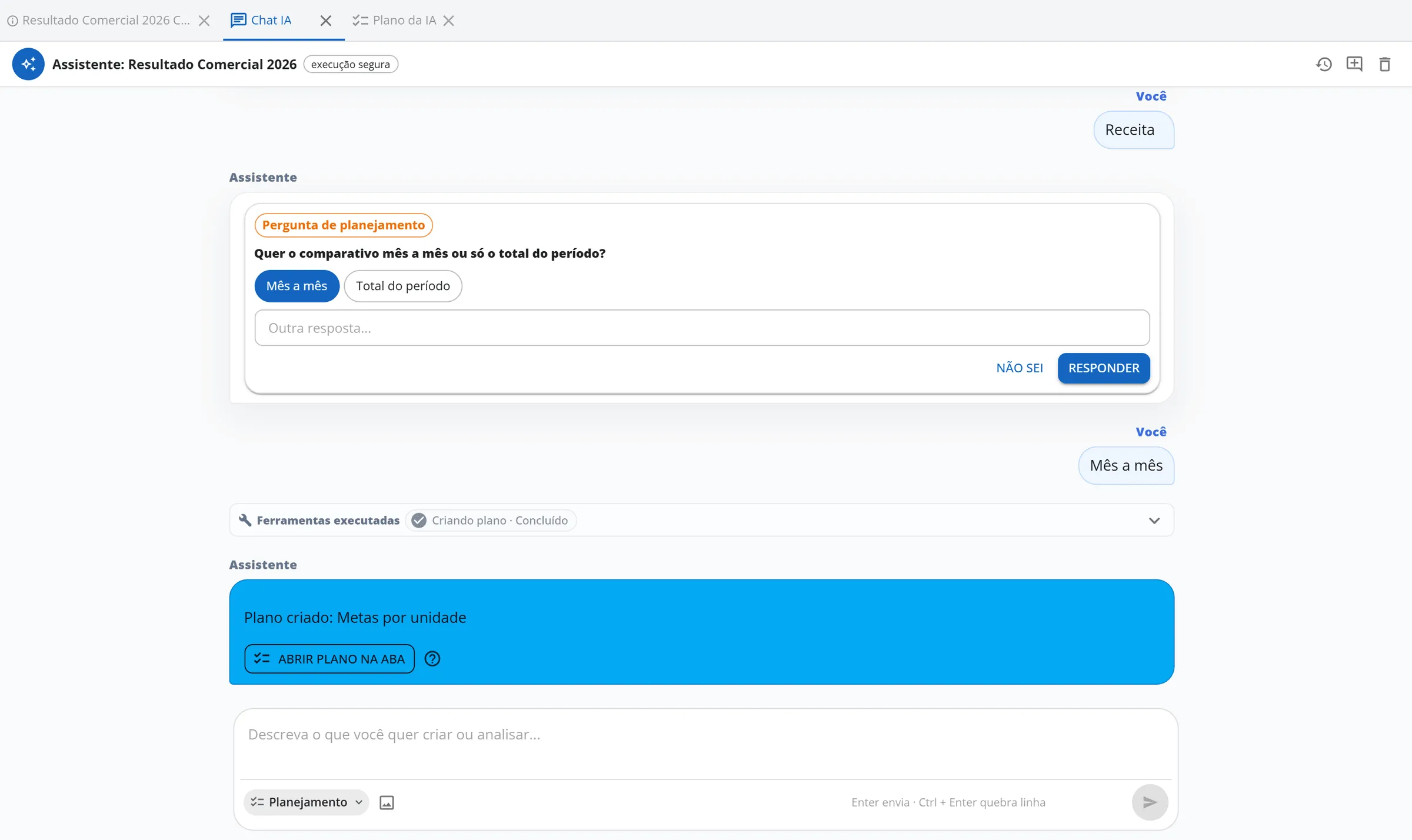 Fim da conversa de planejamento: as respostas Receita e Mês a mês, o bloco de ferramentas Criando plano concluído e a mensagem Plano criado: Metas por unidade com o botão Abrir plano na aba