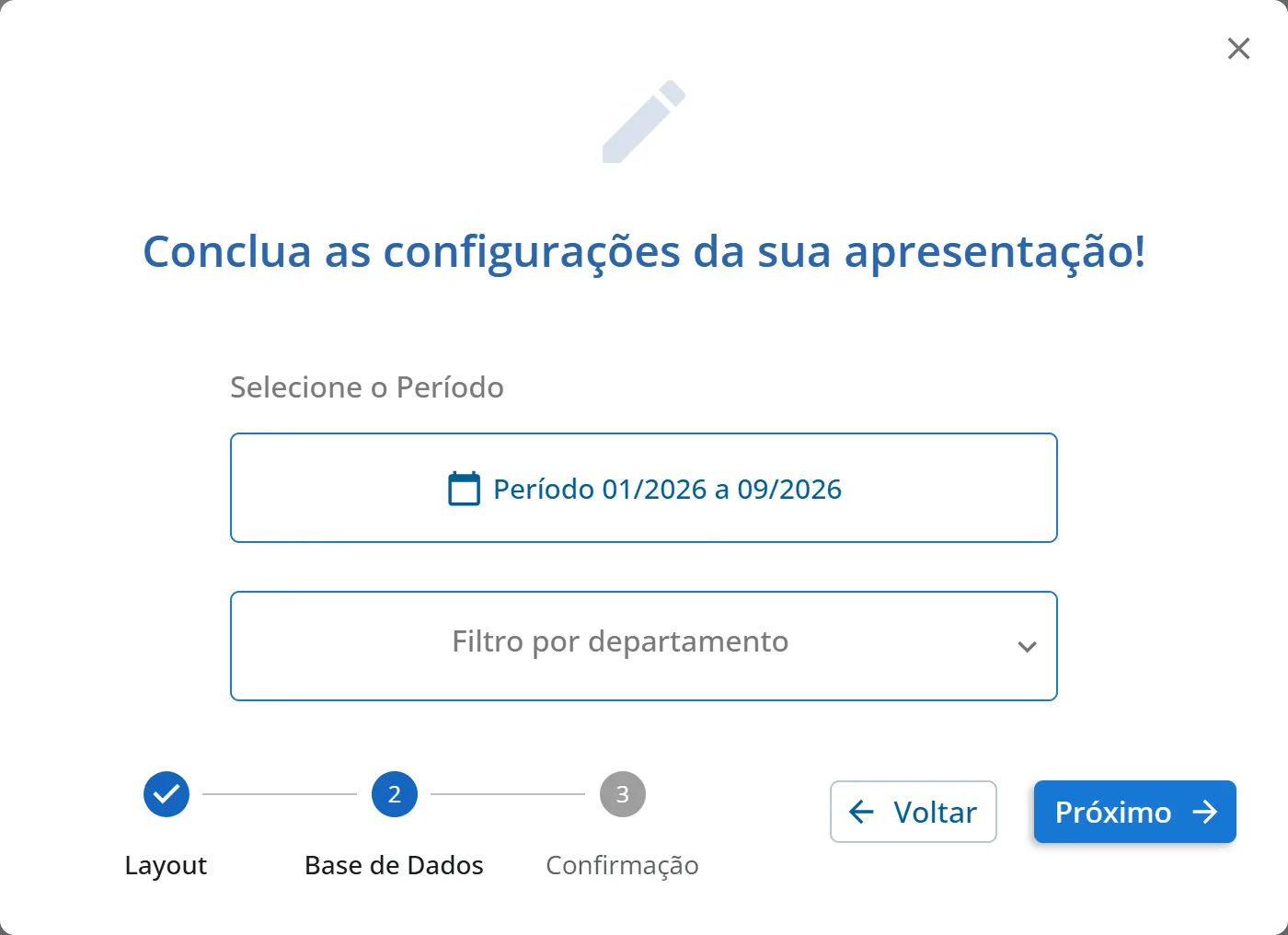 Janela Conclua as configurações da sua apresentação! na etapa Base de Dados, com o seletor Selecione o Período mostrando Período 01/2026 a 09/2026, o filtro por departamento recolhido, as etapas Layout, Base de Dados e Confirmação e os botões Voltar e Próximo