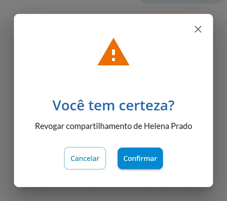 Janela de confirmação Você tem certeza? com o texto Revogar compartilhamento e os botões Cancelar e Confirmar