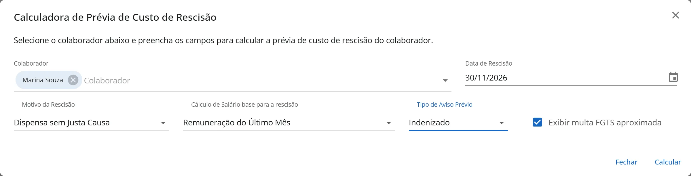 Janela Calculadora de Prévia de Custo de Rescisão com a colaboradora Marina Souza, data 30/11/2026, motivo Dispensa sem Justa Causa, salário base Remuneração do Último Mês, aviso Indenizado e a caixa Exibir multa FGTS aproximada marcada