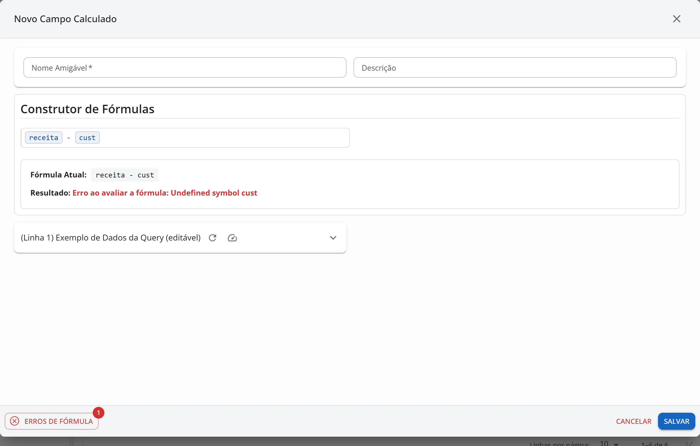 Janela Novo Campo Calculado com a fórmula de receita menos cust, o Resultado em vermelho dizendo Undefined symbol cust e o botão Erros de Fórmula com o número 1 no canto inferior esquerdo